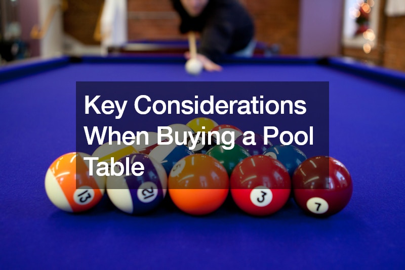 Key Considerations When Buying a Pool Table