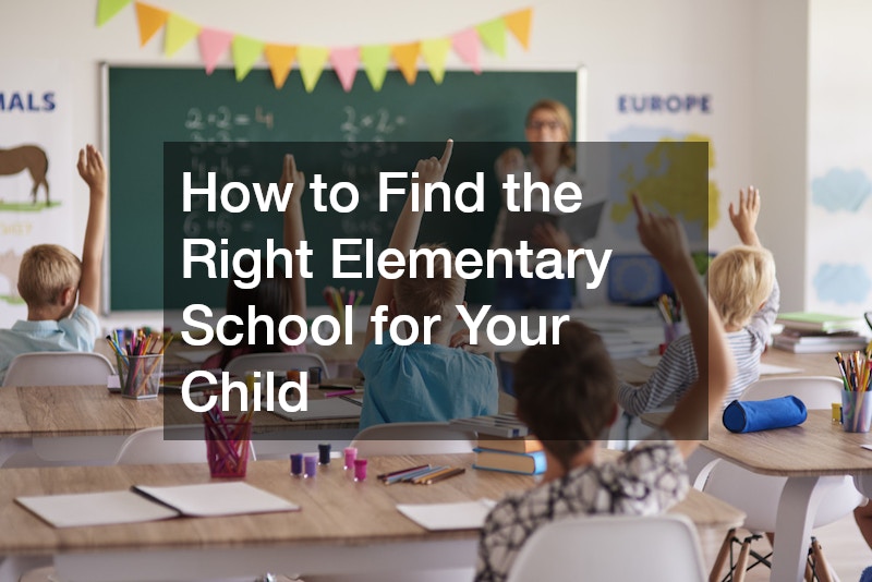 How to Find the Right Elementary School for Your Child